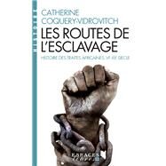 Les Routes de l'esclavage by Catherine Coquery-Vidrovitch, 9782226400741