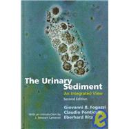 The Urinary Sediment An Integrated View by Fogazzi, Giovanni; Ponticelli, Claudio; Ritz, Eberhard, 9780192630742
