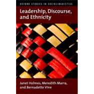 Leadership, Discourse, and Ethnicity by Holmes, Janet; Marra, Meredith; Vine, Bernadette, 9780199730742