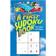 A First Sudoku Book by Zourelias, Diana; Pazzelli, John, 9780486450742