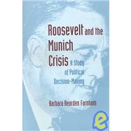 Roosevelt and the Munich Crisis by Farnham, Barbara Rearden, 9780691070742