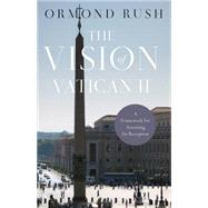 The Vision of Vatican II by Rush, Ormond, 9780814680742