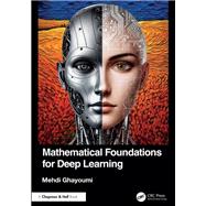 Mathematical Foundations for Deep Learning by Mehdi Ghayoumi, 9781032690742