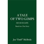 A Tale of Two Gimps by Mcbride, Joe Duff, 9781419640742