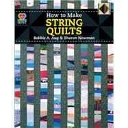 How to Make String Quilts by Aug, Bobbie A.; Newman, Sharon, 9781604600742