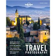 Lonely Planet Lonely Planet's Guide to Travel Photography 5 by Planet, Lonely; I'Anson, Richard, 9781760340742