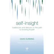 Self-Insight: Roadblocks and Detours on the Path to Knowing Thyself by Dunning; David, 9781841690742
