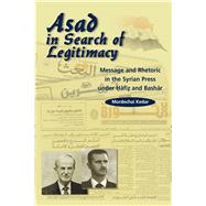 Asad in Search of Legitimacy Message and Rhetoric in the Syrian Press Under Hafiz and Bashar by Kedar, Mordechai, 9781902210742
