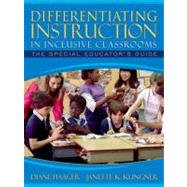 Differentiating Instruction in Inclusive Classrooms The Special Educator's Guide by Haager, Diane S.; Klingner, Janette K., 9780205340743
