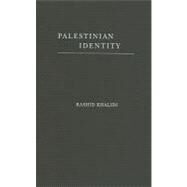 Palestinian Identity by Khalidi, Rashid, 9780231150743