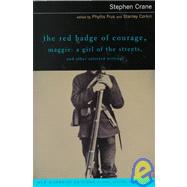 The Red Badge of Courage, Maggie: A Girl of the Streets, and Other Selected Writings by Crane, Stephen; Frus, Phyllis; Corkin, Stanley; Lauter, Paul, 9780395980743