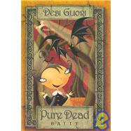 Pure Dead Batty by GLIORI, DEBI, 9780440420743