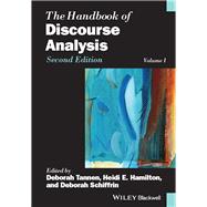 The Handbook of Discourse Analysis by Tannen, Deborah; Hamilton, Heidi E.; Schiffrin, Deborah, 9780470670743