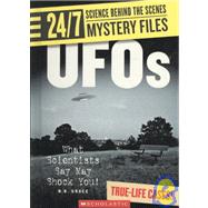 UFOs (24/7: Science Behind the Scenes: Mystery Files) (Library Edition) by Grace, N. B., 9780531120743