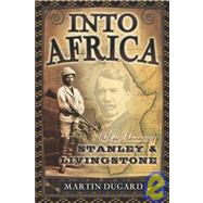 Into Africa by DUGARD, MARTIN, 9780767910743