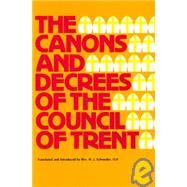Canons and Decrees of the Council of Trent by Schroeder, H. J., 9780895550743