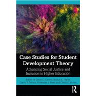 Case Studies for Student Development Theory by Garvey, Jason C.; Harris, Jessica C.; Means, Darris R.; Perez, Rosemary J.; Porter, Christa J., 9781138610743