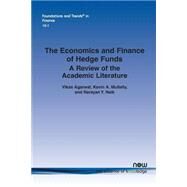 The Economics and Finance of Hedge Funds by Agarwal, Vikas; Mullally, Kevin A.; Naik, Narayan Y., 9781680830743