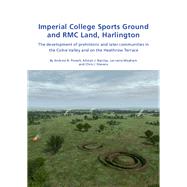 Imperial College Sports Ground and RMC Land, Harlington by Powell, Andrew B.; Barclay, Alistair J.; Mepham, Lorraine; Stevens, Chris J.; Andrews, Phil (CON), 9781874350743