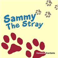 Sammy The Stray by Kareena Kantaria, 9798823080743