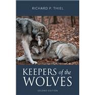 Keepers of the Wolves by Thiel, Richard P., 9780299320744