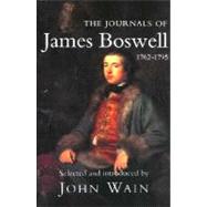 The Journals of James Boswell: 1762-1795 by James Boswell; Selected and introduced by John Wain, 9780300060744