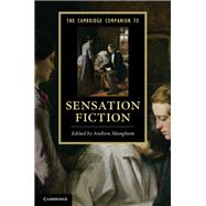 The Cambridge Companion to Sensation Fiction by Edited by Andrew Mangham, 9780521760744