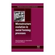 Microstructure Evolution in Metal Forming Processes by Lin; Balint; Pietrzyk, 9780857090744