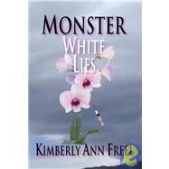 Monster White Lies by Freel, Kimberly Ann, 9780961940744