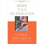 Rise the Euphrates: 20th Anniversary Edition by Edgarian, Carol, 9780985180744