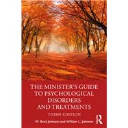 The Minister's Guide to Psychological Disorders and Treatments by W. Brad Johnson; William L. Johnson, 9781032050744