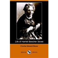 Life of Harriet Beecher Stowe by STOWE CHARLES EDWARD, 9781406510744