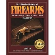 Standard Catalog of Firearms 2015 by Lee, Jerry, 9781440240744