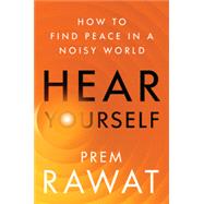 Hear Yourself by Prem Rawat, 9780063070745