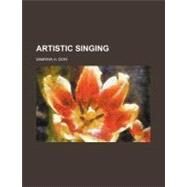 Artistic Singing by Dow, Sabrina H., 9780217440745