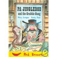 Pa Jinglebob And the Grabble Gang by Arrigan, Mary, 9780778710745