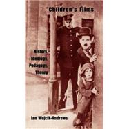 Children's Films: History, Ideology, Pedagogy, Theory by Wojik-Andrews,Ian, 9780815330745