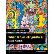 What Is Sociolinguistics? by Van Herk, Gerard, 9781118960745
