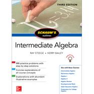 Schaum's Outline of Intermediate Algebra, Third Edition by Steege, Ray; Bailey, Kerry, 9781260120745