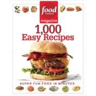 Food Network Magazine 1,000 Easy Recipes Super Fun Food for Every Day by Unknown, 9781401310745