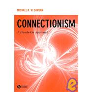 Connectionism A Hands-on Approach by Dawson, Michael R. W., 9781405130745