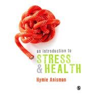 An Introduction to Stress & Health by Anisman, Hymie, 9781446270745