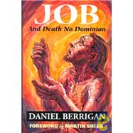 Job And Death No Dominion by Berrigan, Daniel, 9781580510745