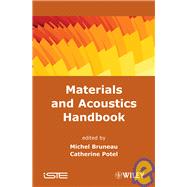 Materials and Acoustics Handbook by Bruneau, Michel; Potel, Catherine, 9781848210745