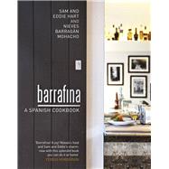 Barrafina A Spanish Cookbook,Hart, Eddie; Mohacho, Nieves...,9781905490745