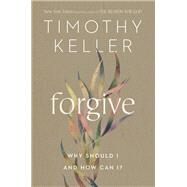 Forgive by Timothy Keller, 9780525560746