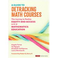 A Guide to Detracking Math Courses by Angela Torres; Ho Nguyen; Elizabeth Hull Barnes; Laura Wentworth, 9781071880746
