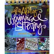 The Art of Whimsical Lettering by Sharpe, Joanne, 9781620330746