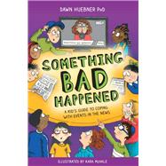 Something Bad Happened by Huebner, Dawn, Ph.D.; McHale, Kara, 9781787750746
