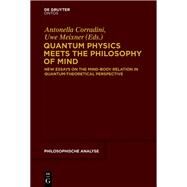 Quantum Physics Meets the Philosophy of Mind by Corradini, Antonella; Meixner, Uwe, 9783110350746